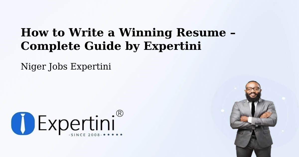 Resume Writing Guide for Job Seekers – Tibiri - Tibiri, Niger Jobs Expertini