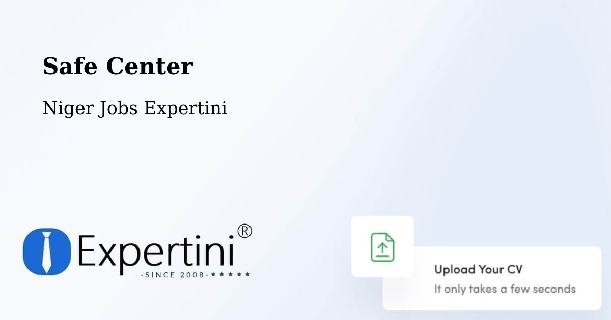 Safety Center – Tibiri - Niger Jobs Expertini